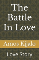 The Battle In Love: Love Story B0B3HL8MLR Book Cover
