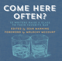 Come Here Often?: 53 Writers Raise a Glass to Their Favorite Bar 1936787229 Book Cover