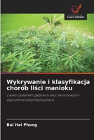 Wykrywanie i klasyfikacja chorób lisci manioku (Polish Edition) 6209867618 Book Cover