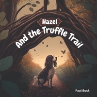 Hazel and the Truffle Trail B0BW2GFQHJ Book Cover