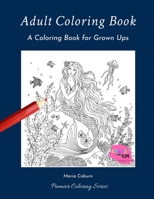 Adult Coloring Book: A Coloring Book for Grown Ups B084DH5BN6 Book Cover