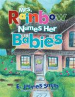 Mrs. Rainbow Names Her Babies 1477130799 Book Cover