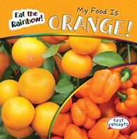 My Food Is Orange! 1538284979 Book Cover