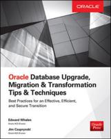 Oracle Database Upgrade, Migration & Transformation Tips & Techniques 0071846050 Book Cover