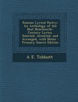 Russian Lyrical Poetry: An Anthology of the Best Nineteenth-Century Lyrics, Selected, Accented, and Arranged, with Notes 1016678029 Book Cover