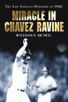 Miracle in Chavez Ravine: The Los Angeles Dodgers in 1988 0786435011 Book Cover