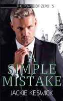 A Simple Mistake (The Power of Zero) B0GY1D5452 Book Cover