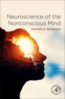Neuroscience of the Nonconscious Mind 0128161159 Book Cover