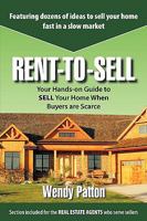 Rent-to-Sell: Your Hands-on Guide to SELL Your Home When Buyers are Scarce 1438953208 Book Cover