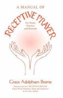 A Manual of Receptive Prayer: for Study, Practice and Retreats 0976909014 Book Cover