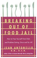 Breaking Out of Food Jail 0684811936 Book Cover