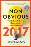 Non-Obvious 2016 Edition: How To Think Different, Curate Ideas & Predict The Future 1940858232 Book Cover