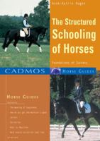 Structured Schooling of Horses: Foundations of Success: Foundations for Success (Cadmos Horse Guides) 3861279371 Book Cover
