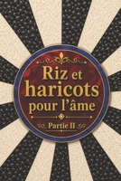 Riz et haricots pour l'âme Partie II B09NGX65WV Book Cover