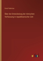 Uber Die Entwickelung Der Romischen Verfassung in Republikanischer Zeit 3846043737 Book Cover