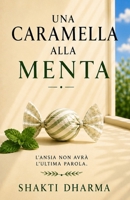 Una caramella alla menta: L'ansia non avrà l'ultima parola (Italian Edition) B0HG9X4M83 Book Cover