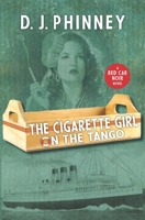 The Cigarette Girl on the Tango 173290345X Book Cover