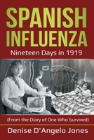 Spanish Influenza : Nineteen Days In 1919 0578716666 Book Cover