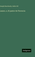 Lazaro, o, El pastor de Florencia (Spanish Edition) 3563588082 Book Cover