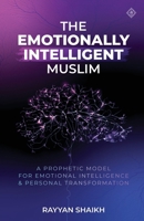 The Emotionally Intelligent Muslim B0GJ6MX2ML Book Cover