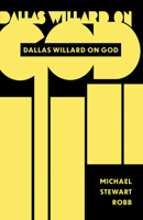 Dallas Willard On God: An Introduction B0GM7XWNHR Book Cover