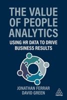 The Value of People Analytics: Using HR Data to Drive Business Results 1398621242 Book Cover