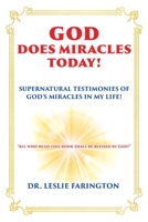 GOD DOES MIRACLES TODAY!: SUPERNATURAL TESTIMONIES OF GOD'S MIRACLES IN MY LIFE! B08HV8HQ4Y Book Cover