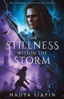 Stillness Within the Storm : The Dragon Queen Cycle 1 1737284677 Book Cover