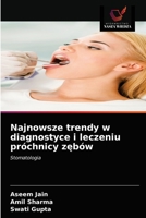 Najnowsze trendy w diagnostyce i leczeniu próchnicy zębów: Stomatologia 6203618616 Book Cover