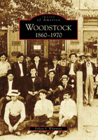 Woodstock: 1860-1970 0738554251 Book Cover