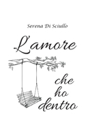 L'Amore Che Ho Dentro 198337363X Book Cover