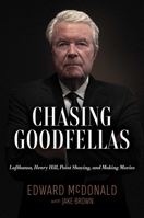 Chasing Goodfellas: Lufthansa, Henry Hill, Point Shaving, and Making Movies B0GVZ6SYMD Book Cover