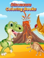 Dinosaurs Coloring Books: Dinosaur Activity Book For Toddlers and Adult Age, Childrens Books Animals For Kids Ages 3 4-8 (Coloring Books For Kids Ages 4-8 Animals) 1678852457 Book Cover