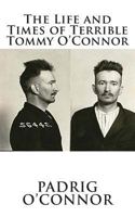 The Life and Times of Terrible Tommy O'Connor 1495940802 Book Cover