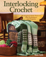 Interlocking Crochet: 80 Original Stitch Patterns Plus Techniques and Projects 1440212392 Book Cover
