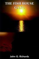 THE FISH HOUSE GANG 1418426997 Book Cover