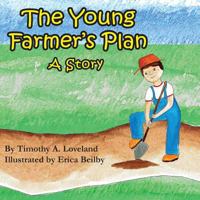 The Young Farmer's Plan: A Story 1732765936 Book Cover