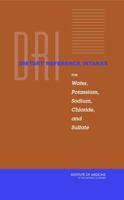 Dietary Reference Intakes for Water, Potassium, Sodium, Chloride, and Sulfate (Dietary Reference Intakes Series) 0309091691 Book Cover