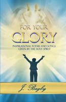 For Your Glory 0997151846 Book Cover