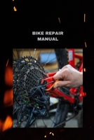 BIKE REPAIR MANUAL: Bit by bit guidelines to lube and really investigate your chain B0CFWZXFZZ Book Cover