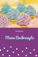 NOTIZBUCH MEINE BACKREZEPTE: A4 Notizbuch LINIERT Backen Rezeptbuch zum Selberschreiben | Schöne Geschenkidee zum Geburtstag | Lieblingsrezepte für Hobbybäcker | Backrezepte (German Edition) 1670417581 Book Cover