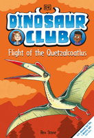 Dinosaur Club: Flight of the Quetzalcoatlus 0744091829 Book Cover