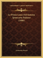 Le Prime Linee Del Sistema Ipotecario Italiano 1166684768 Book Cover