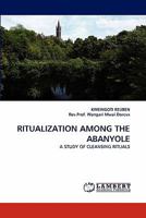 RITUALIZATION AMONG THE ABANYOLE: A STUDY OF CLEANSING RITUALS 3844332111 Book Cover