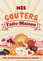 Mes gôuters faits-maison, plus de 40 recettes faciles et colorées (French Edition) 2959576047 Book Cover