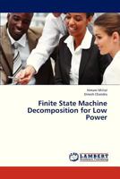 Finite State Machine Decomposition for Low Power 3659324973 Book Cover