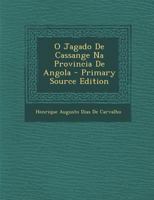 O Jagado de Cassange Na Provincia de Angola - Primary Source Edition 1295611554 Book Cover