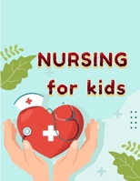 Nursing for Kids (Mommy and Daddy, I want to be a Doctor) B0DZD8H2LP Book Cover