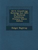 N.F.S. Grundtvigs Kirkelige Syn 1825: En Historisk Indledning 1018336230 Book Cover