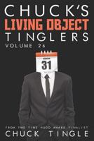 Chuck's Living Object Tinglers: Volume 26 1730764894 Book Cover